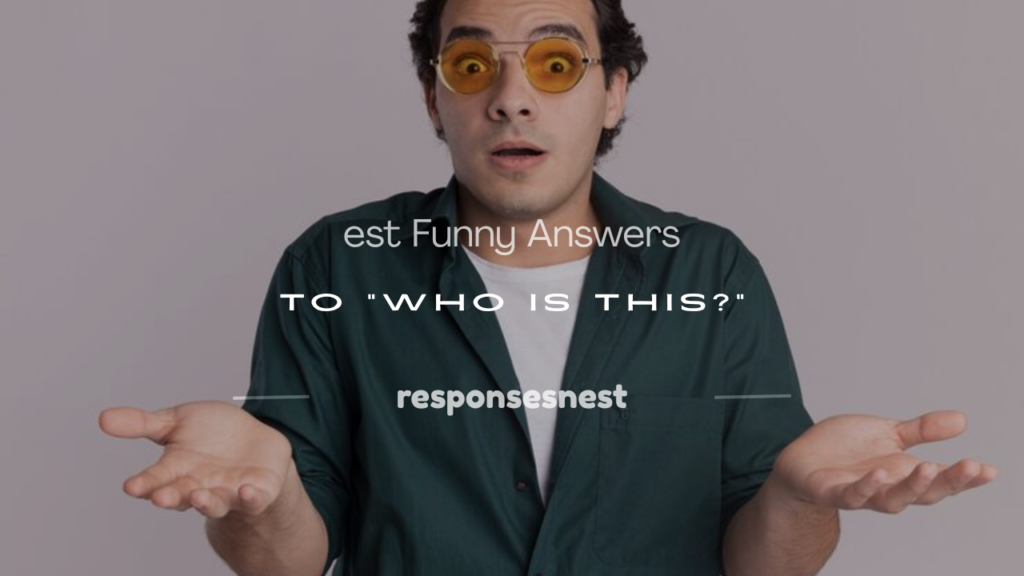 funny answers to who is this