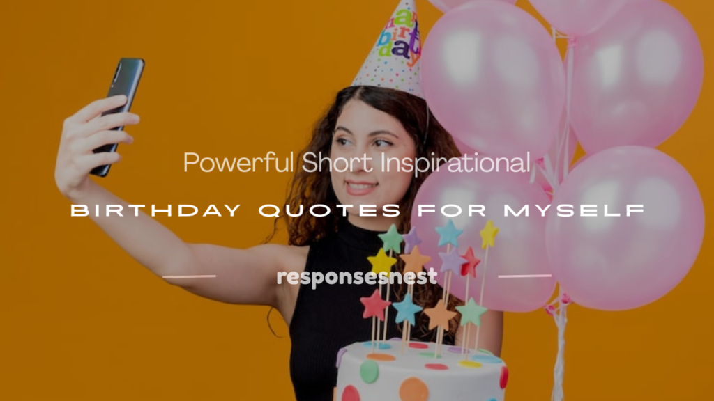 short inspirational birthday quotes for myself
