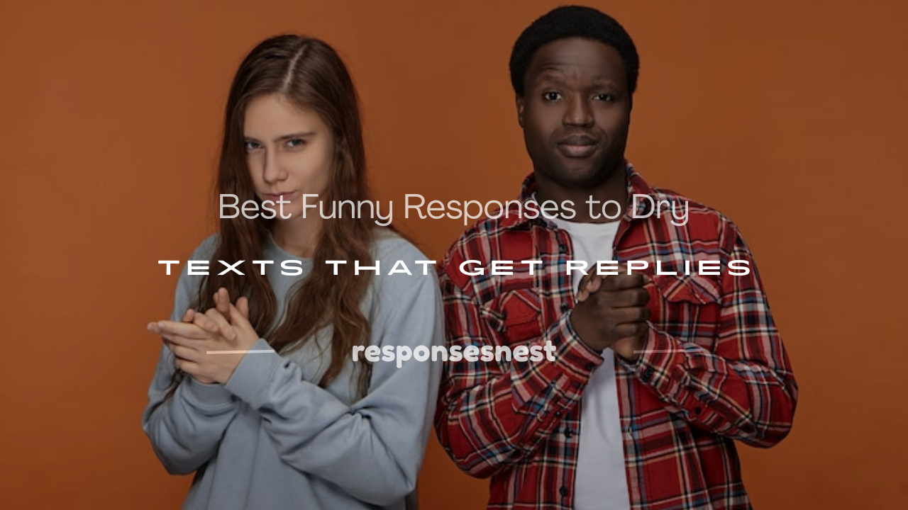 funny responses to dry texts