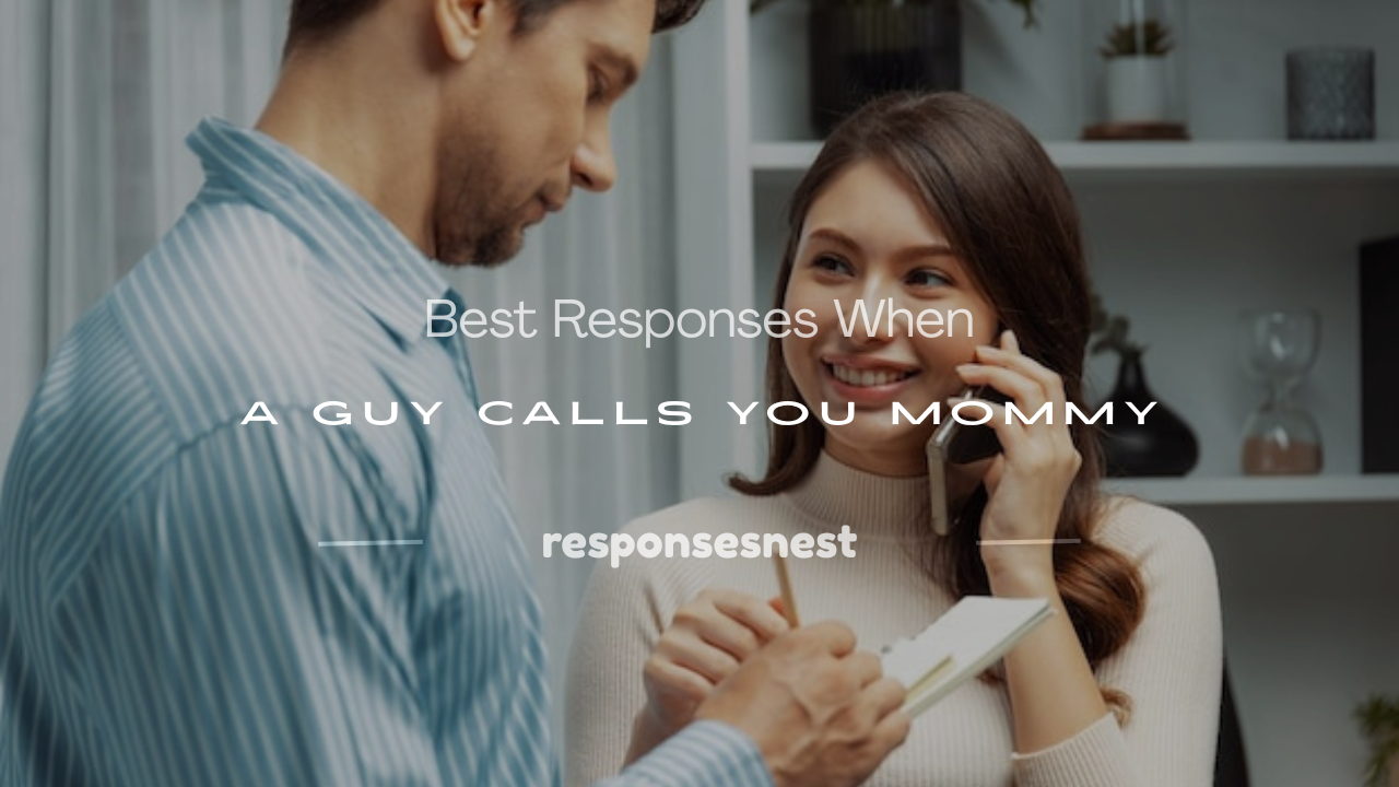how to respond when a guy calls you mommy