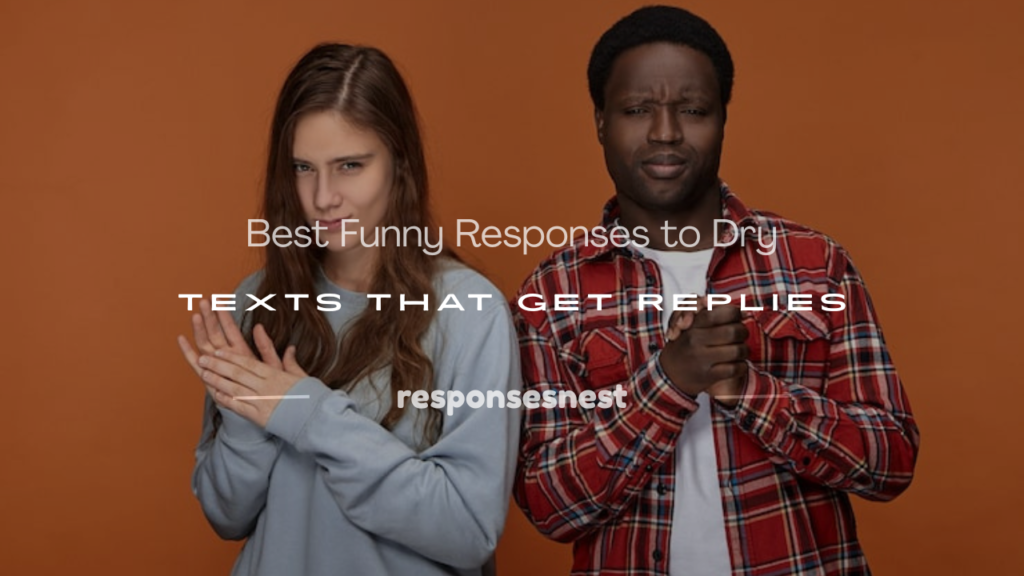 funny responses to dry texts