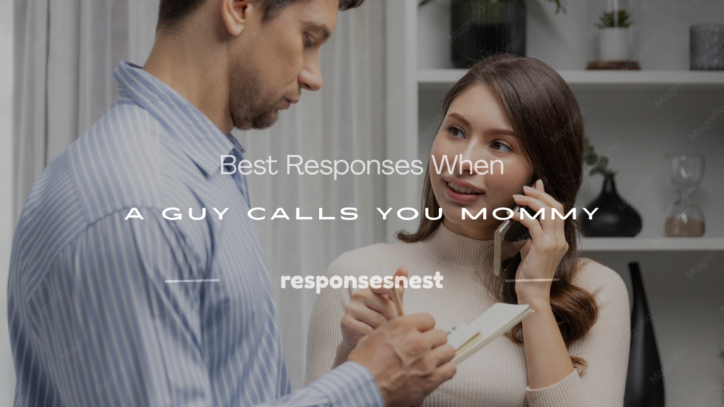 how to respond when a guy calls you mommy