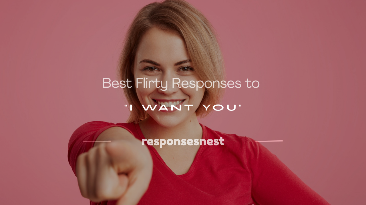 flirty responses to i want you