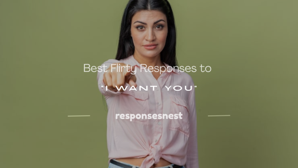flirty responses to i want you