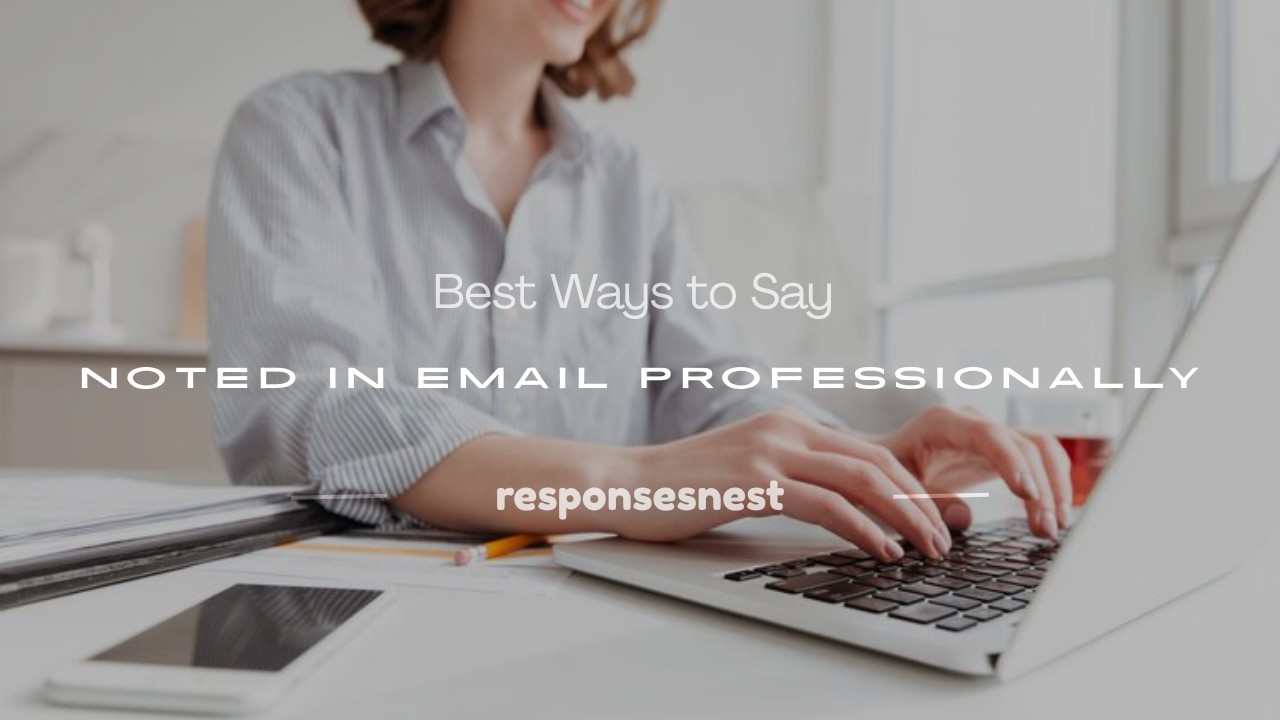 how to say noted in email