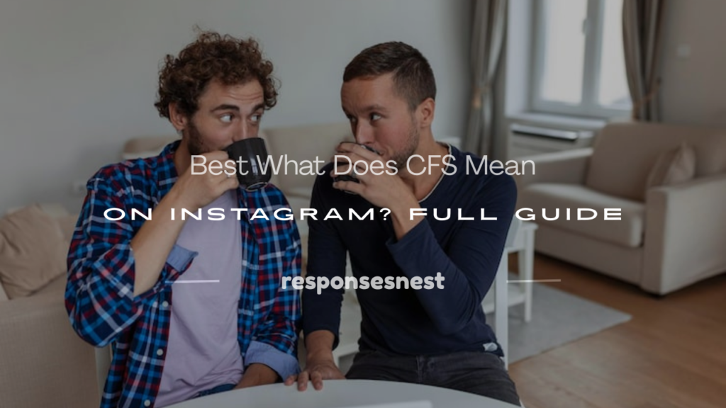 what does cfs mean on instagram