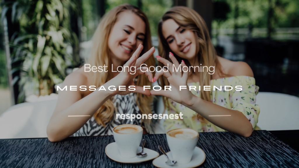 long good morning messages for a friend