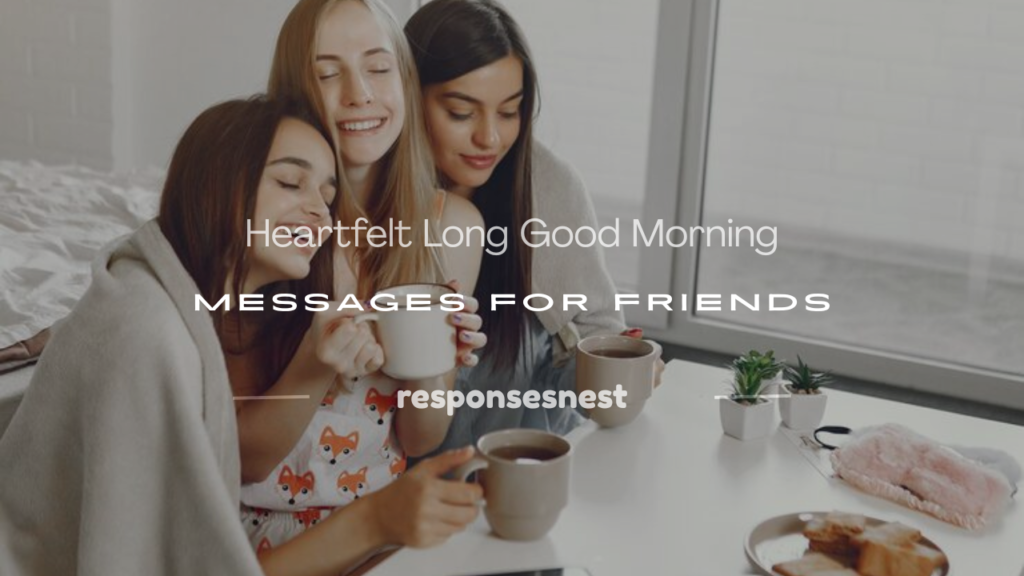 long good morning messages for friend