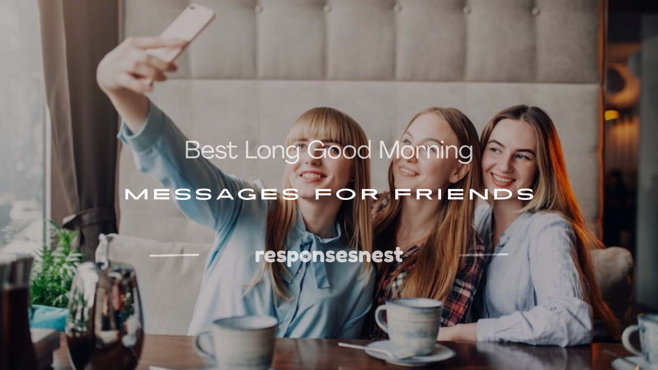 long good morning messages for a friend
