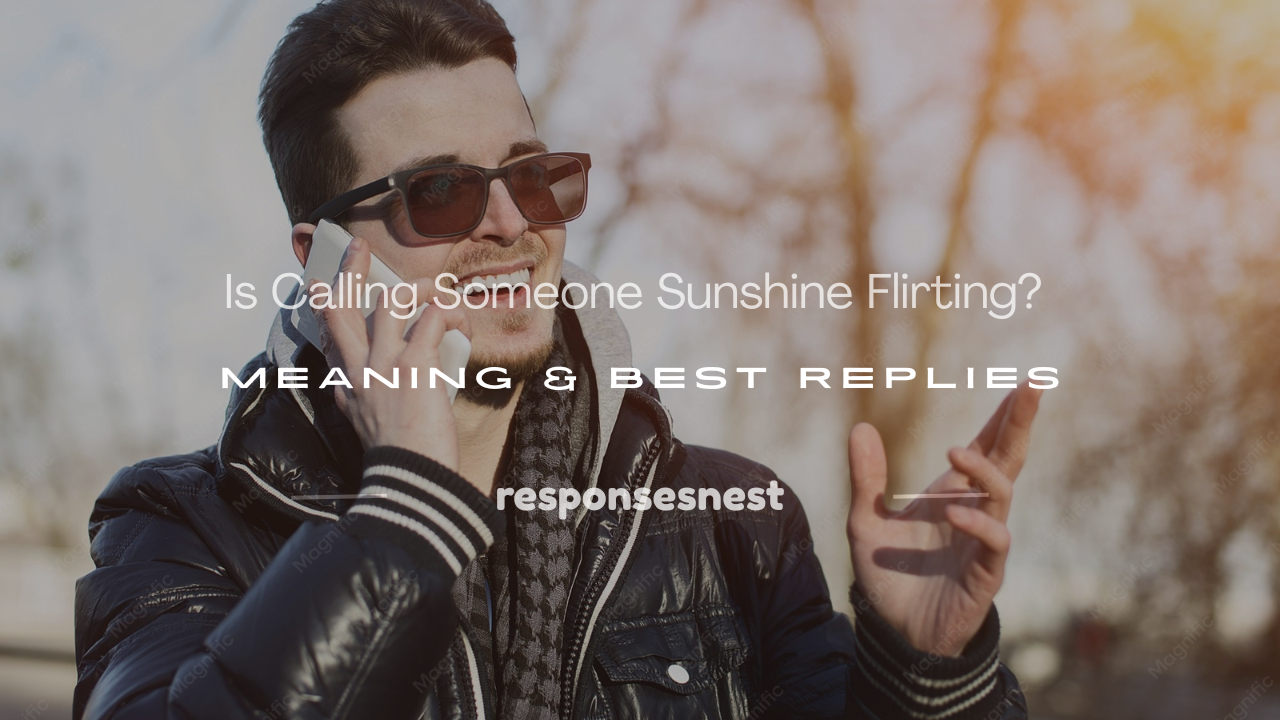 is calling someone sunshine flirting