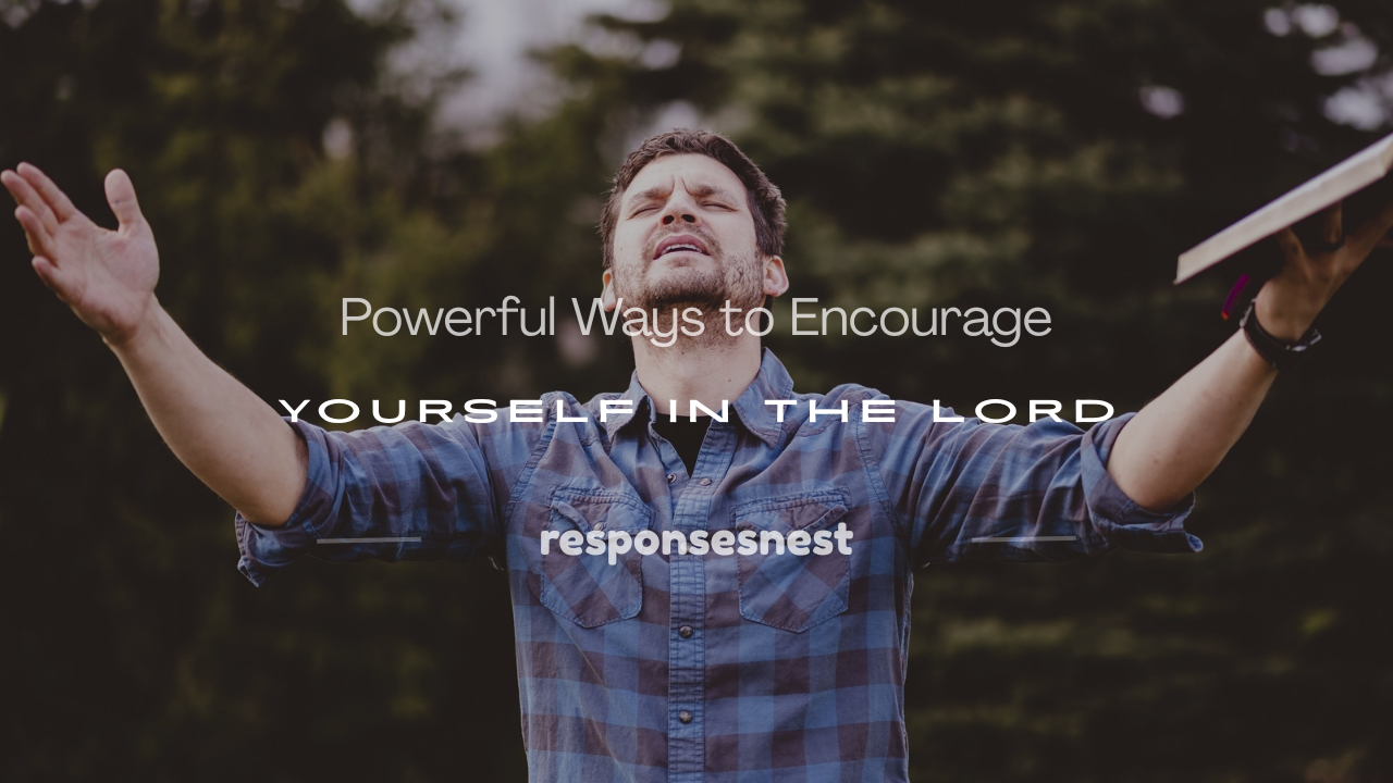 how to encourage myself in the lord