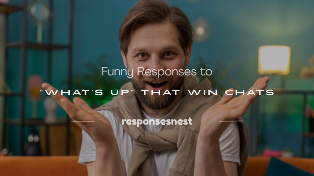 funny response to what's up